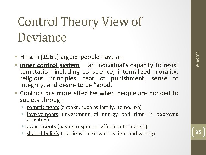 • Hirschi (1969) argues people have an • inner control system —an individual's • Hirschi (1969) argues people have an • inner control system —an individual's