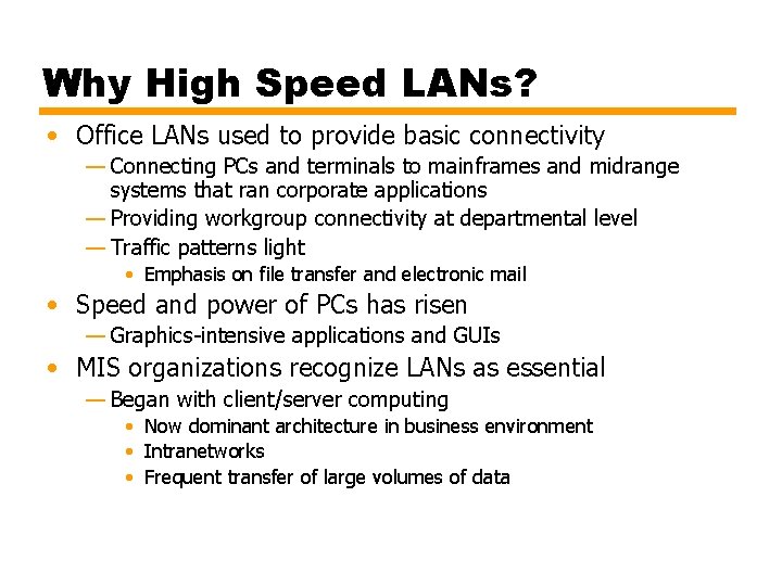 Why High Speed LANs? • Office LANs used to provide basic connectivity — Connecting