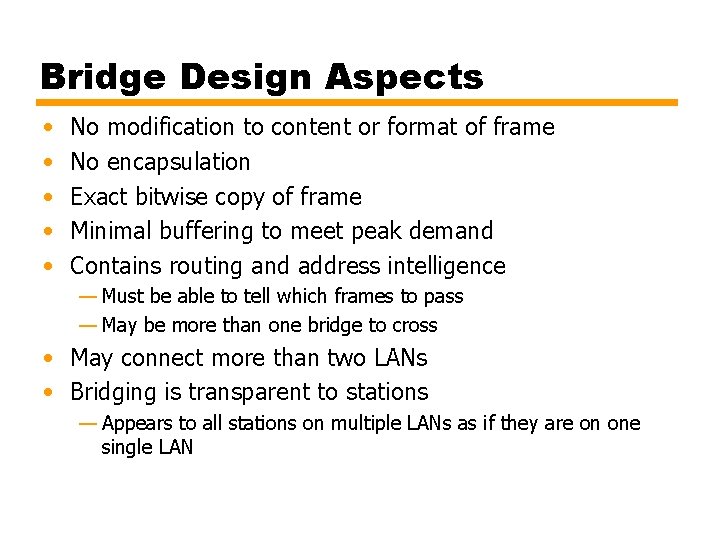 Bridge Design Aspects • • • No modification to content or format of frame