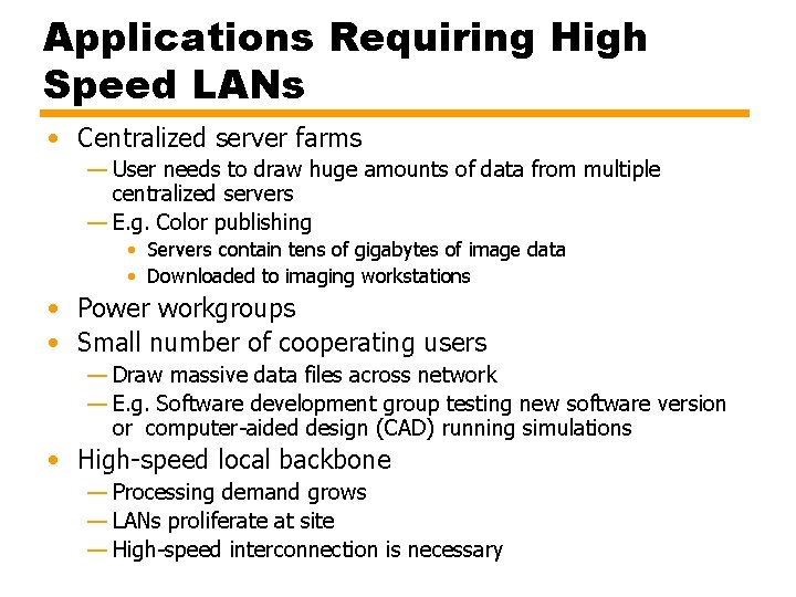 Applications Requiring High Speed LANs • Centralized server farms — User needs to draw