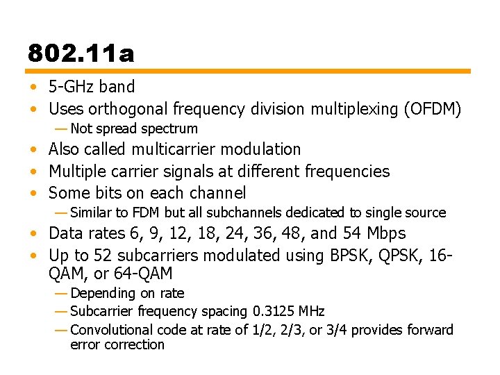 802. 11 a • 5 -GHz band • Uses orthogonal frequency division multiplexing (OFDM)