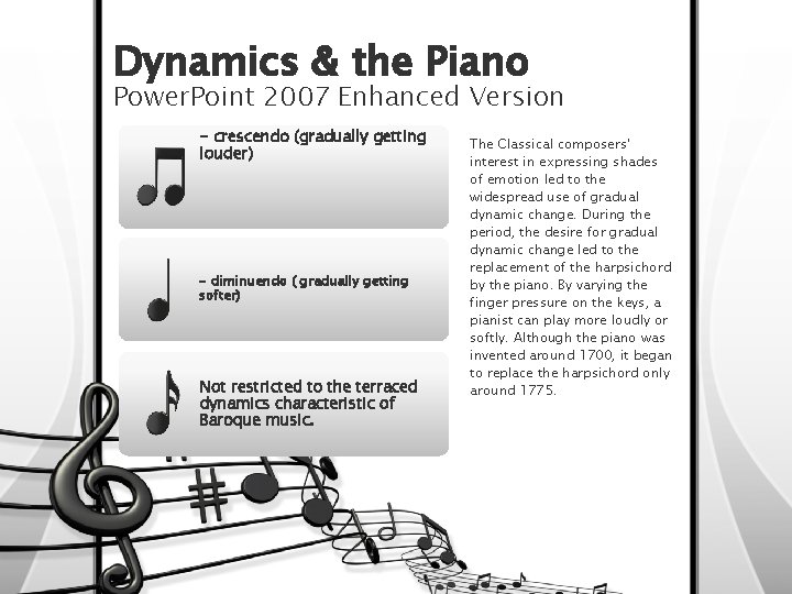Dynamics & the Piano Power. Point 2007 Enhanced Version - crescendo (gradually getting louder)