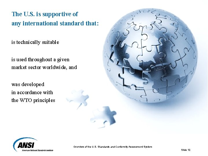 The U. S. is supportive of any international standard that: is technically suitable is