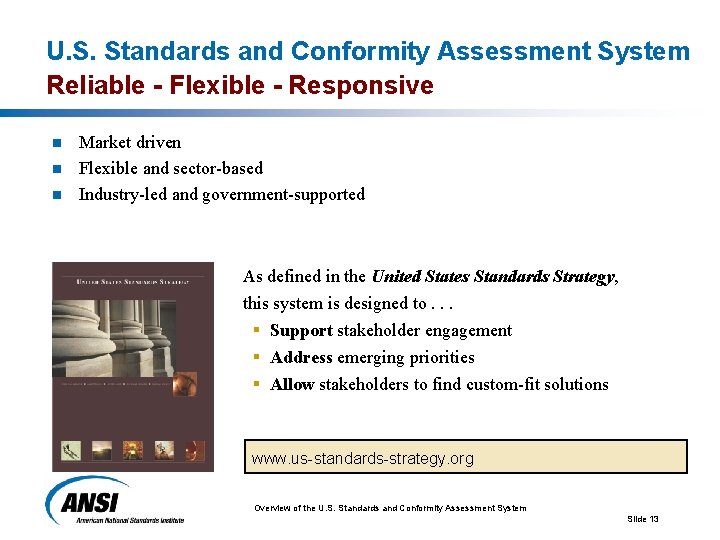 U. S. Standards and Conformity Assessment System Reliable - Flexible - Responsive n n
