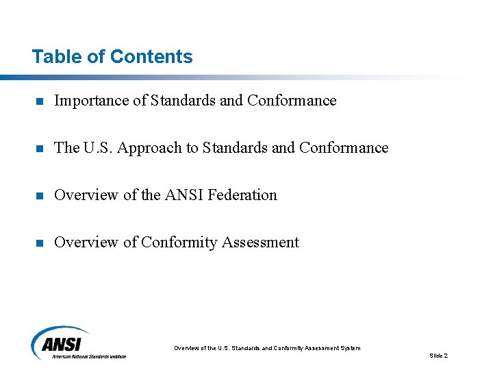 Table of Contents n Importance of Standards and Conformance n The U. S. Approach