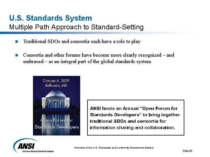 U. S. Standards System Multiple Path Approach to Standard-Setting n Traditional SDOs and consortia