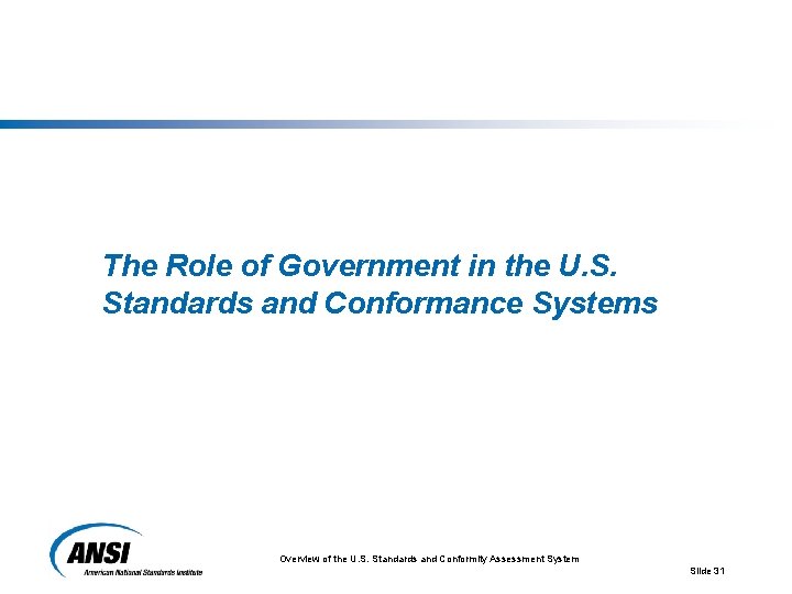 The Role of Government in the U. S. Standards and Conformance Systems Overview of