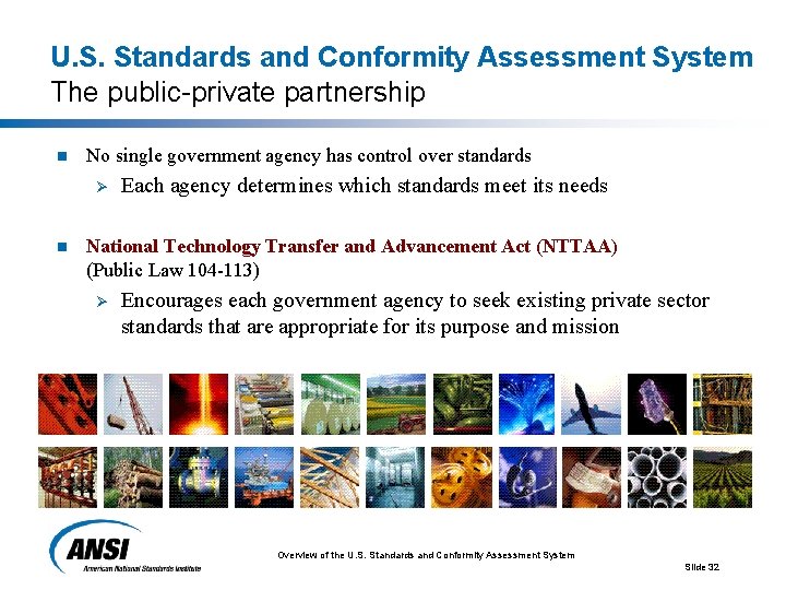 U. S. Standards and Conformity Assessment System The public-private partnership n No single government