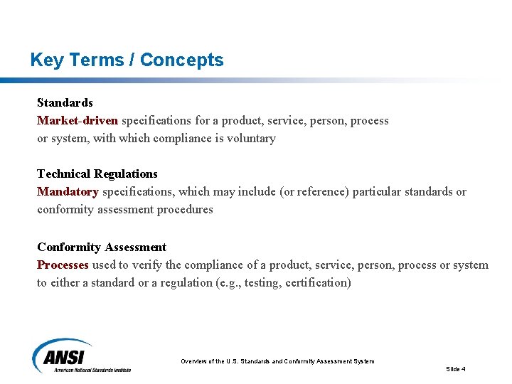 Key Terms / Concepts Standards Market-driven specifications for a product, service, person, process or