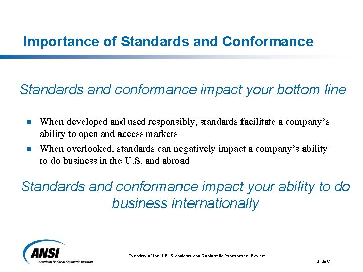 Importance of Standards and Conformance Standards and conformance impact your bottom line n n