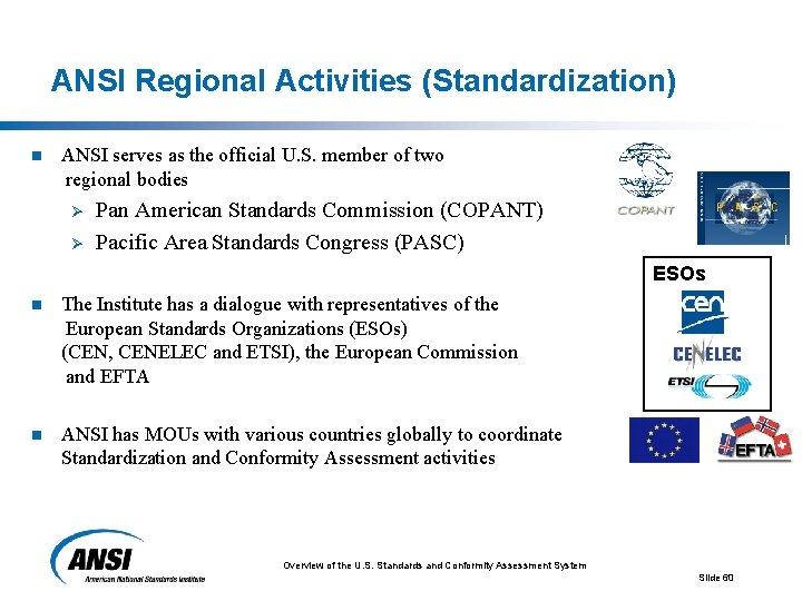 ANSI Regional Activities (Standardization) n ANSI serves as the official U. S. member of