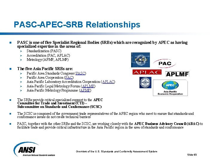 PASC-APEC-SRB Relationships n PASC is one of five Specialist Regional Bodies (SRBs) which are