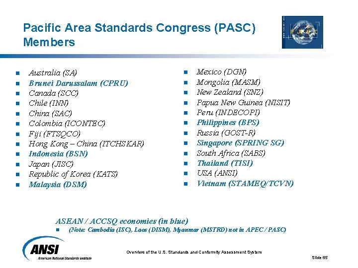 Pacific Area Standards Congress (PASC) Members n n n Australia (SA) Brunei Darussalam (CPRU)