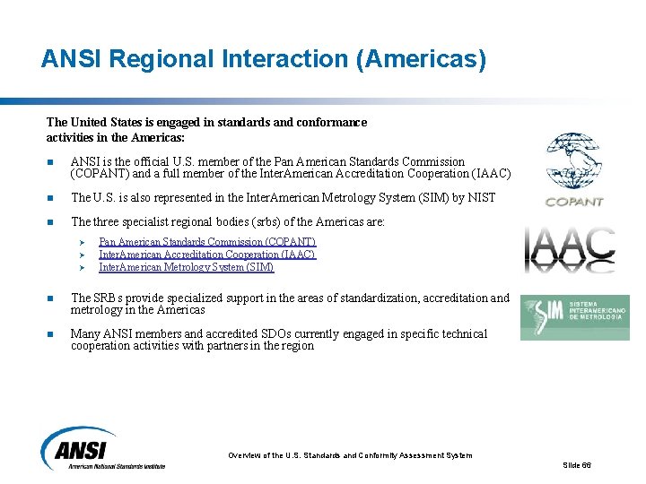 ANSI Regional Interaction (Americas) The United States is engaged in standards and conformance activities