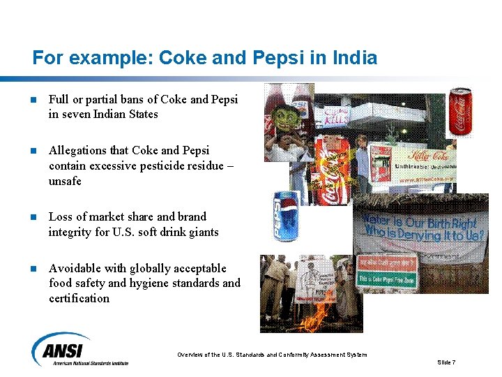 For example: Coke and Pepsi in India n Full or partial bans of Coke