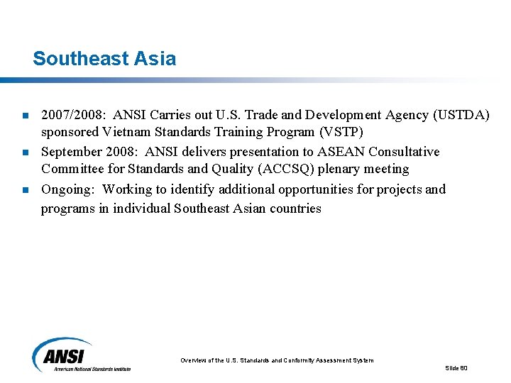 Southeast Asia n n n 2007/2008: ANSI Carries out U. S. Trade and Development