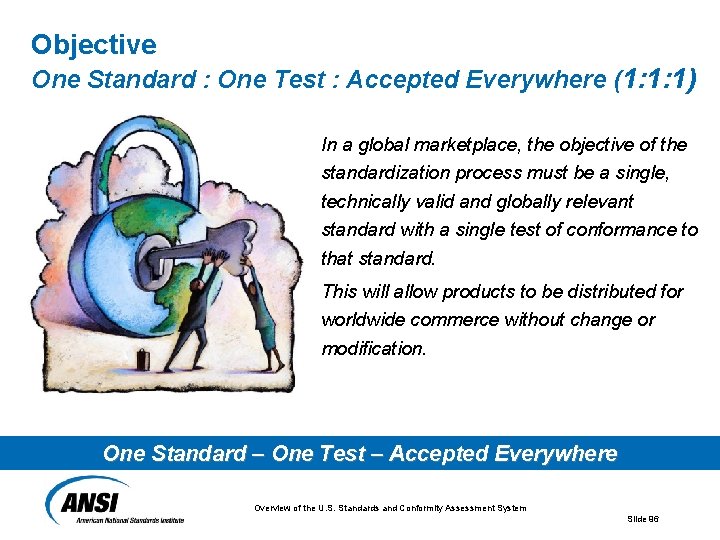 Objective One Standard : One Test : Accepted Everywhere (1: 1: 1) In a