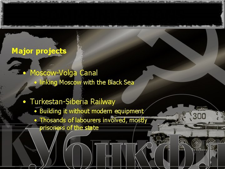 COMMUNICATIONS Major projects • Moscow-Volga Canal • linking Moscow with the Black Sea •