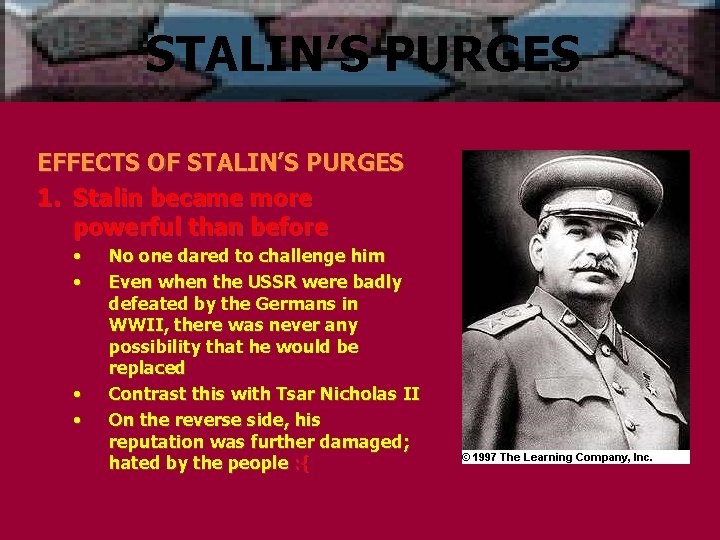 STALIN’S PURGES EFFECTS OF STALIN’S PURGES 1. Stalin became more powerful than before •