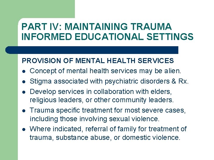 PART IV: MAINTAINING TRAUMA INFORMED EDUCATIONAL SETTINGS PROVISION OF MENTAL HEALTH SERVICES l Concept