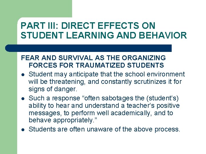 PART III: DIRECT EFFECTS ON STUDENT LEARNING AND BEHAVIOR FEAR AND SURVIVAL AS THE