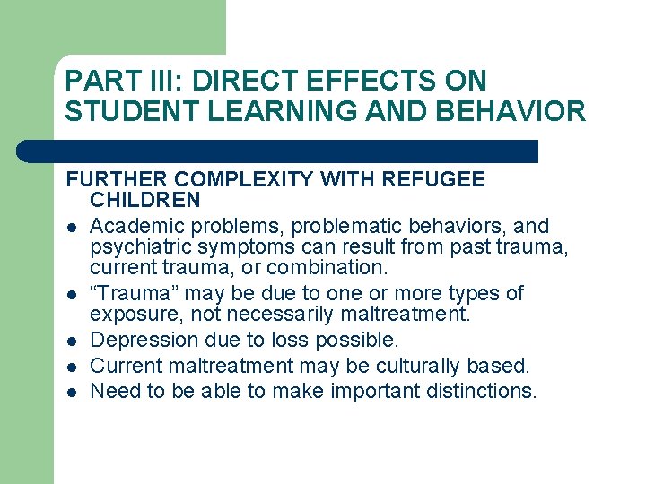 PART III: DIRECT EFFECTS ON STUDENT LEARNING AND BEHAVIOR FURTHER COMPLEXITY WITH REFUGEE CHILDREN