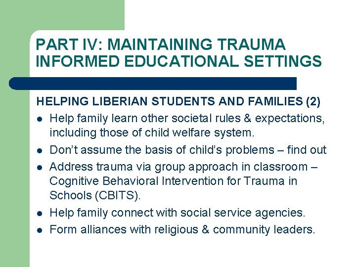 PART IV: MAINTAINING TRAUMA INFORMED EDUCATIONAL SETTINGS HELPING LIBERIAN STUDENTS AND FAMILIES (2) l