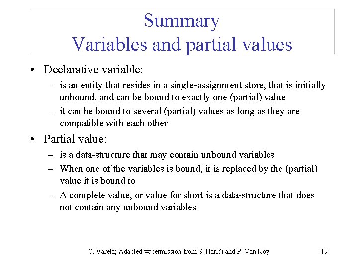 Summary Variables and partial values • Declarative variable: – is an entity that resides