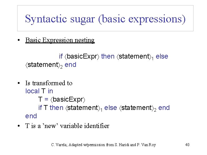 Syntactic sugar (basic expressions) • Basic Expression nesting if basic. Expr then statement 1