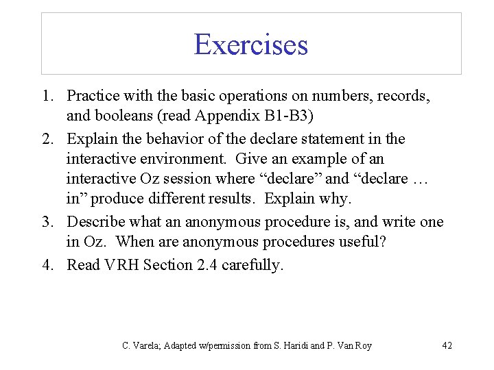 Exercises 1. Practice with the basic operations on numbers, records, and booleans (read Appendix