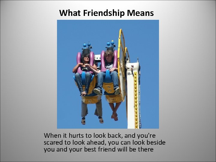 What Friendship Means When it hurts to look back, and you're scared to look