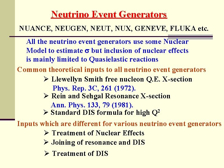 Neutrino Event Generators NUANCE, NEUGEN, NEUT, NUX, GENEVE, FLUKA etc. All the neutrino event