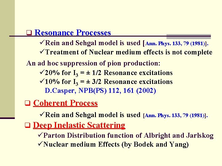 q Resonance Processes üRein and Sehgal model is used [Ann. Phys. 133, 79 (1981)].