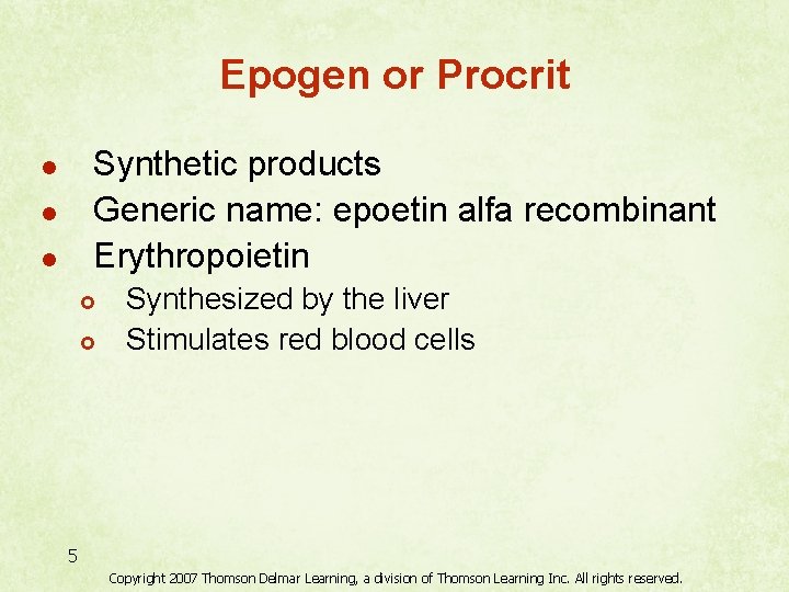 Epogen or Procrit Synthetic products Generic name: epoetin alfa recombinant Erythropoietin l l l