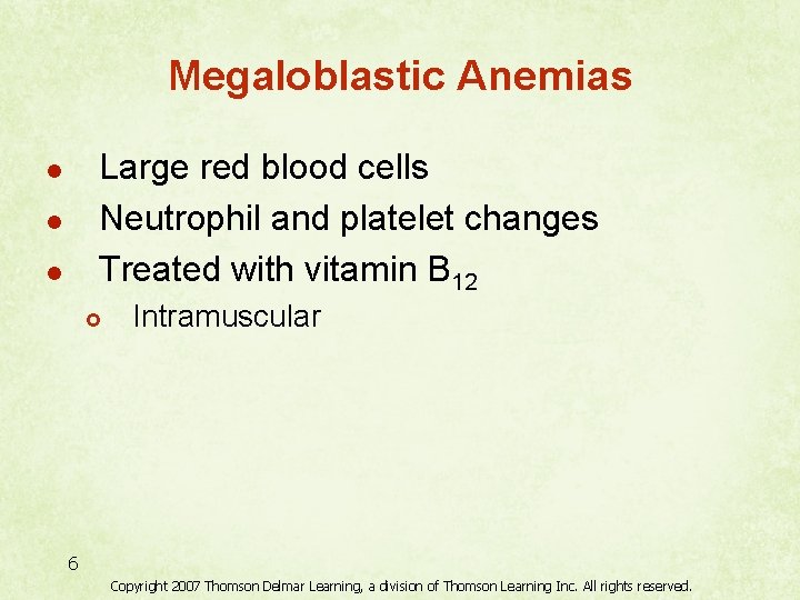 Megaloblastic Anemias Large red blood cells Neutrophil and platelet changes Treated with vitamin B