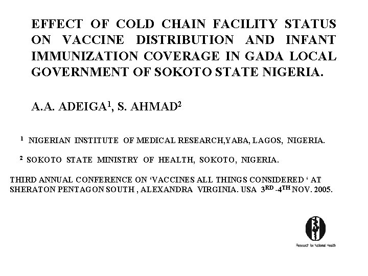 EFFECT OF COLD CHAIN FACILITY STATUS ON VACCINE DISTRIBUTION AND INFANT IMMUNIZATION COVERAGE IN EFFECT OF COLD CHAIN FACILITY STATUS ON VACCINE DISTRIBUTION AND INFANT IMMUNIZATION COVERAGE IN