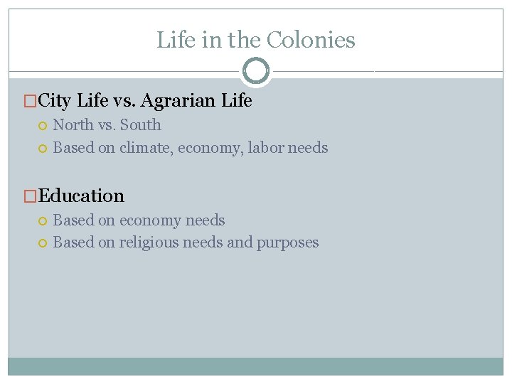 Life in the Colonies �City Life vs. Agrarian Life North vs. South Based on