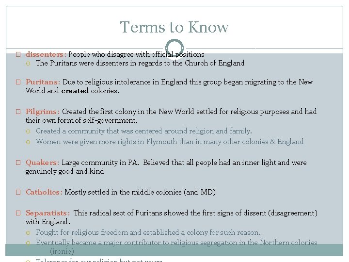 Terms to Know � dissenters: People who disagree with official positions The Puritans were