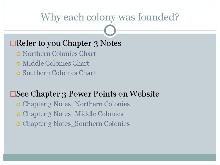 Why each colony was founded? �Refer to you Chapter 3 Notes Northern Colonies Chart