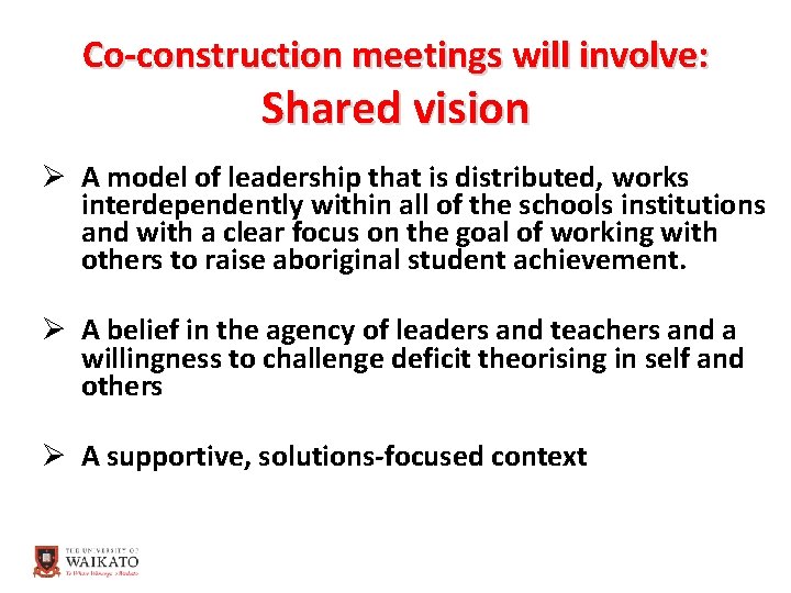 Co-construction meetings will involve: Shared vision Ø A model of leadership that is distributed,