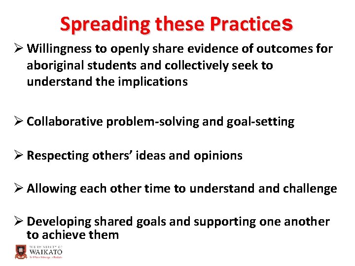 Spreading these Practices Ø Willingness to openly share evidence of outcomes for aboriginal students