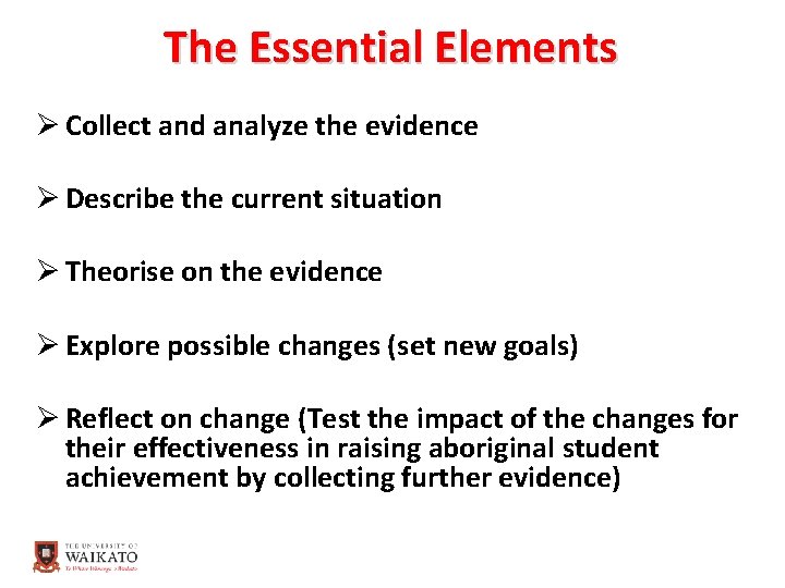 The Essential Elements Ø Collect and analyze the evidence Ø Describe the current situation