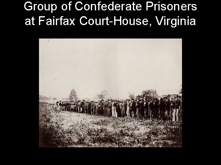 Group of Confederate Prisoners at Fairfax Court-House, Virginia 