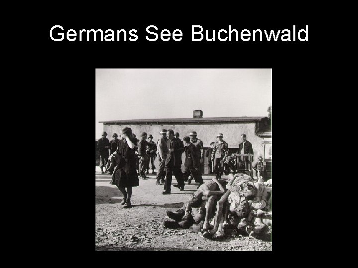 Germans See Buchenwald 