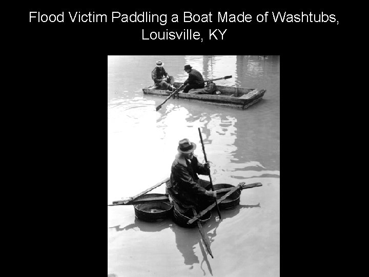 Flood Victim Paddling a Boat Made of Washtubs, Louisville, KY 