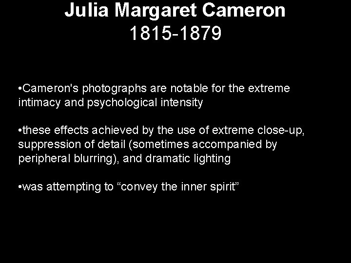 Julia Margaret Cameron 1815 -1879 • Cameron's photographs are notable for the extreme intimacy