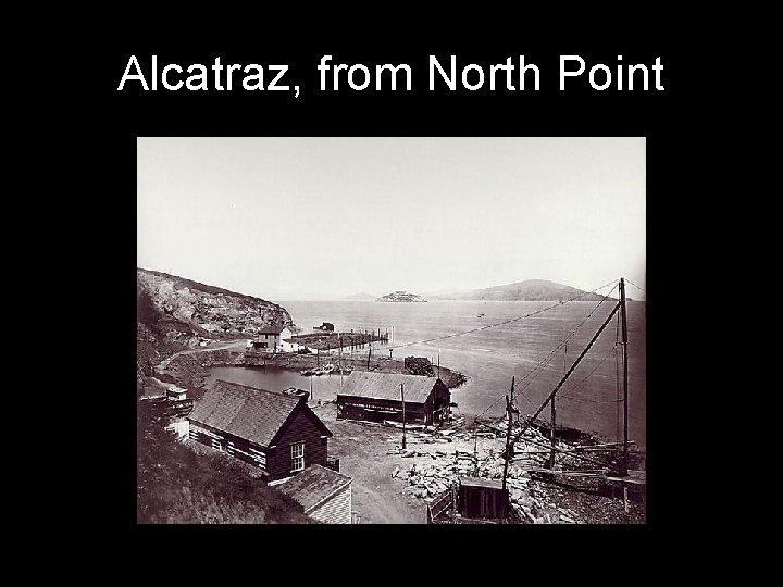 Alcatraz, from North Point 