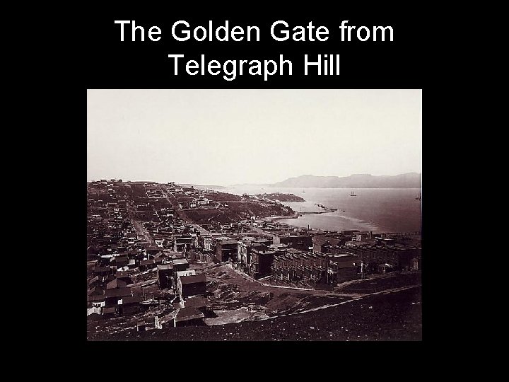 The Golden Gate from Telegraph Hill 