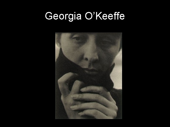 Georgia O’Keeffe 