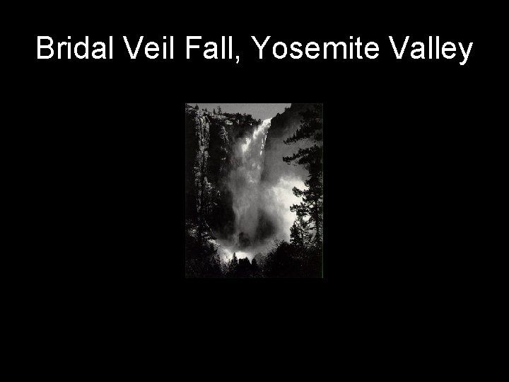 Bridal Veil Fall, Yosemite Valley • 